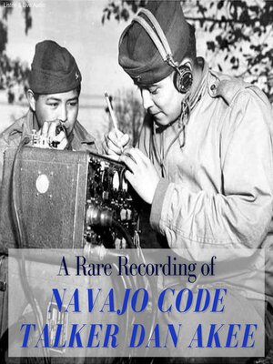 cover image of A Rare Recording of Navajo Code Talker Dan Akee